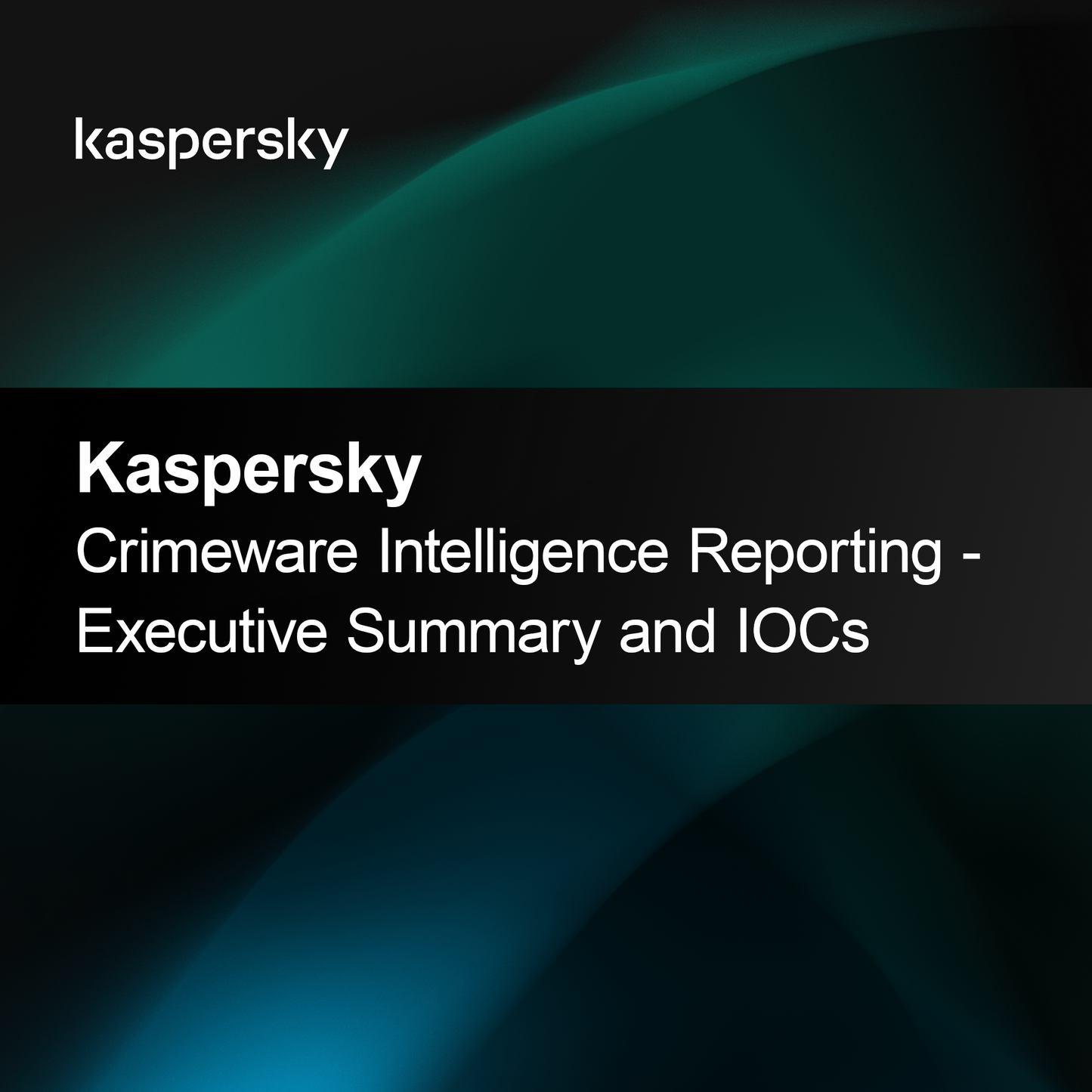 Kaspersky Crimeware Intelligence Reporting - Izvršni povzetek in IOCs